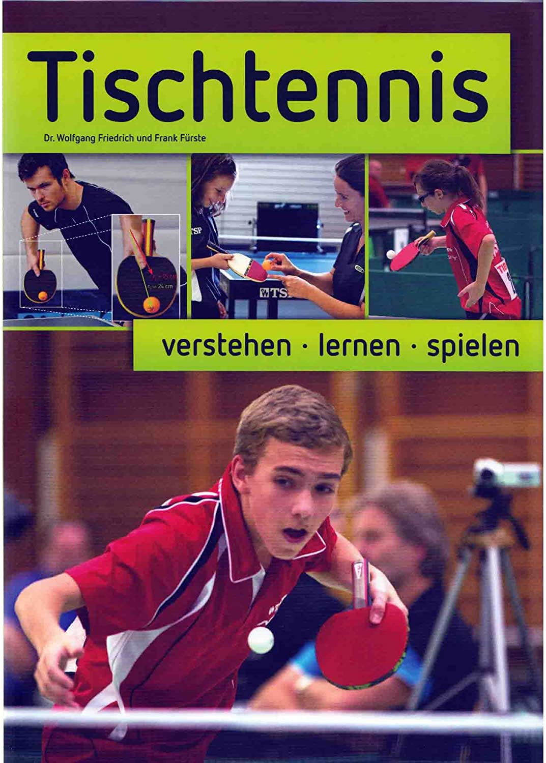 Tischtennis: verstehen - lernen - spielen (Autoren: Friedrich, Fürste)